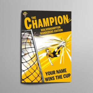Personalised Wolverhampton Wanderers storybook cover, The Champion Wolverhampton Wanderers Edition, with Your Name Wins The Cup on the front