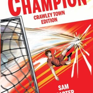 Personalised Crawley Town storybook cover, The Champion Crawley Town Edition, with Your Name Wins The Cup on the front