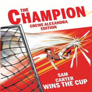 Personalised Crewe Alexandra storybook cover, The Champion Crewe Alexandra Edition, with Your Name Wins The Cup on the front