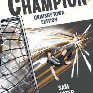 Personalised Grimsby Town storybook cover, The Champion Grimsby Town Edition, with Your Name Wins The Cup on the front