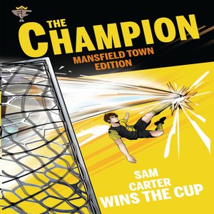 Personalised Mansfield Town storybook cover, The Champion Mansfield Town Edition, with Your Name Wins The Cup on the front